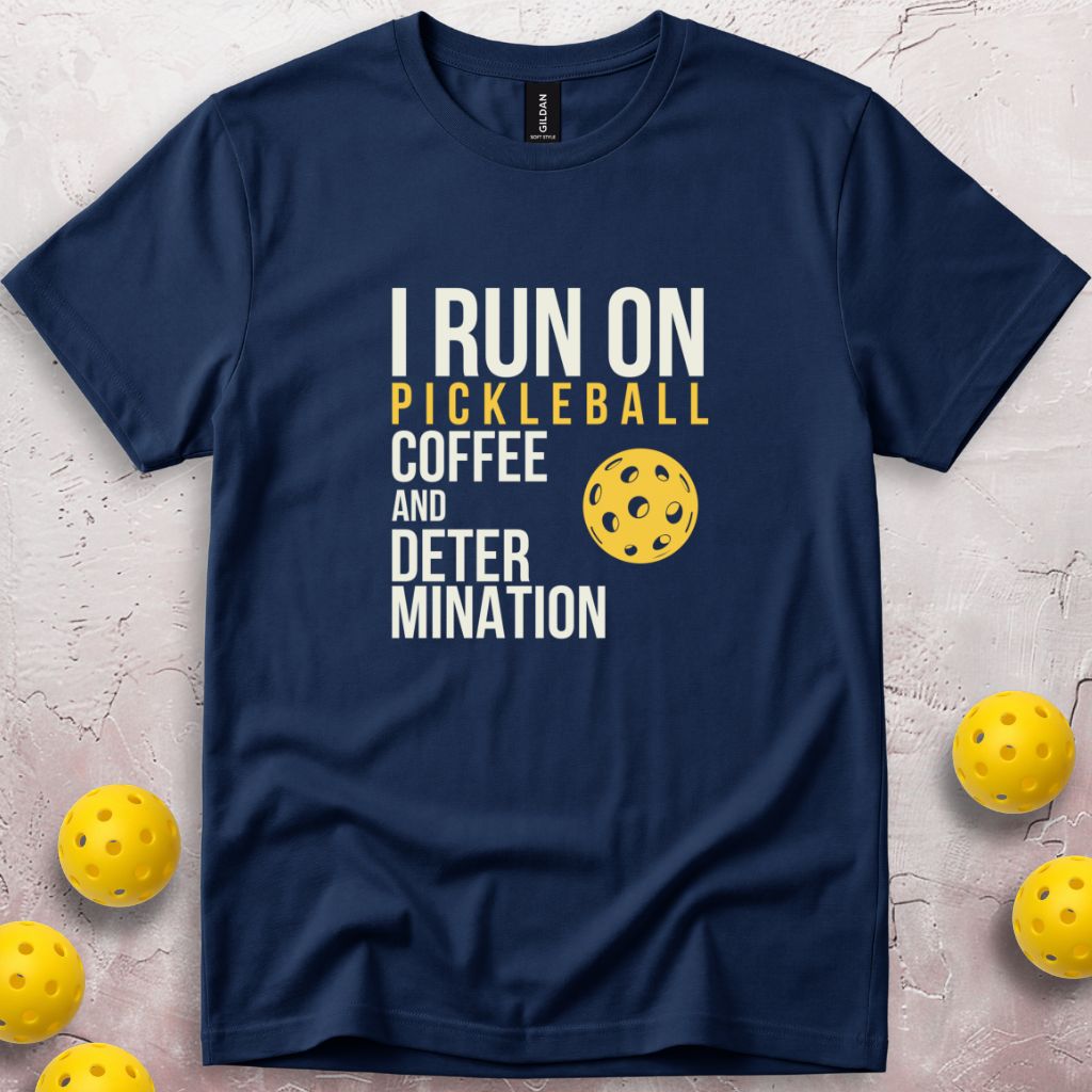 I Run On Pickleball Coffee And Determination T-Shirt
