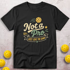 Not A Pro T-Shirt