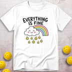Everything Is Fine T-Shirt