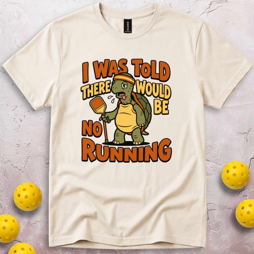 I Was Told There Would Be No Running T-Shirt