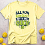 Until The Ouch T-Shirt