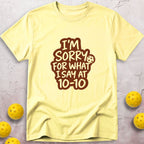 I Am Sorry T-Shirt
