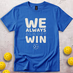 We Always Almost Win T-Shirt
