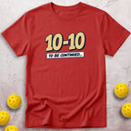 To Be Continued T-Shirt