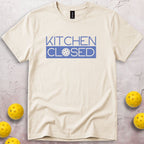 Kitchen Closed T-Shirt