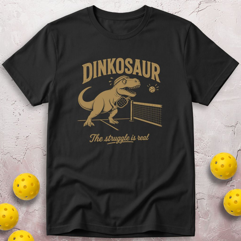 Dinkosaur The Struggle Is Real T-Shirt
