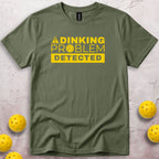 Dinking Problem Detected T-Shirt