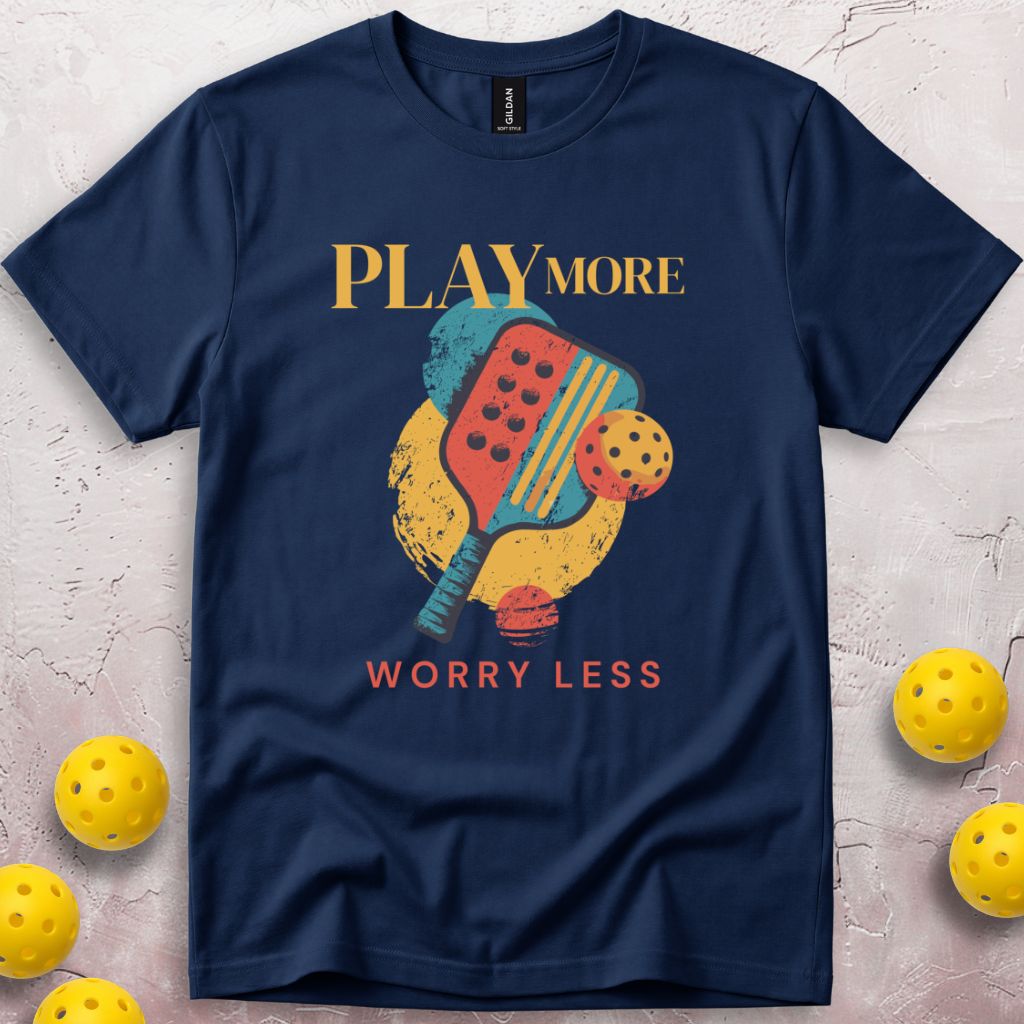 Play More Worry Less T-Shirt