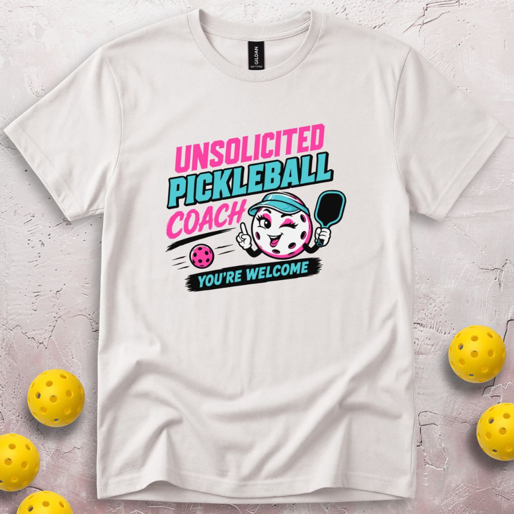 Unsolicited Pickleball Coach T-Shirt
