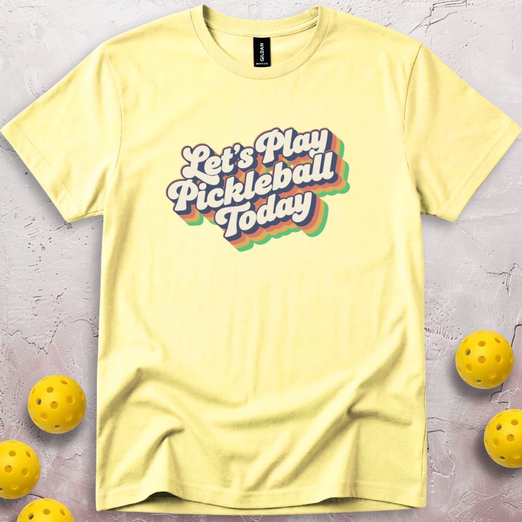 Let's Play Pickleball Today T-Shirt