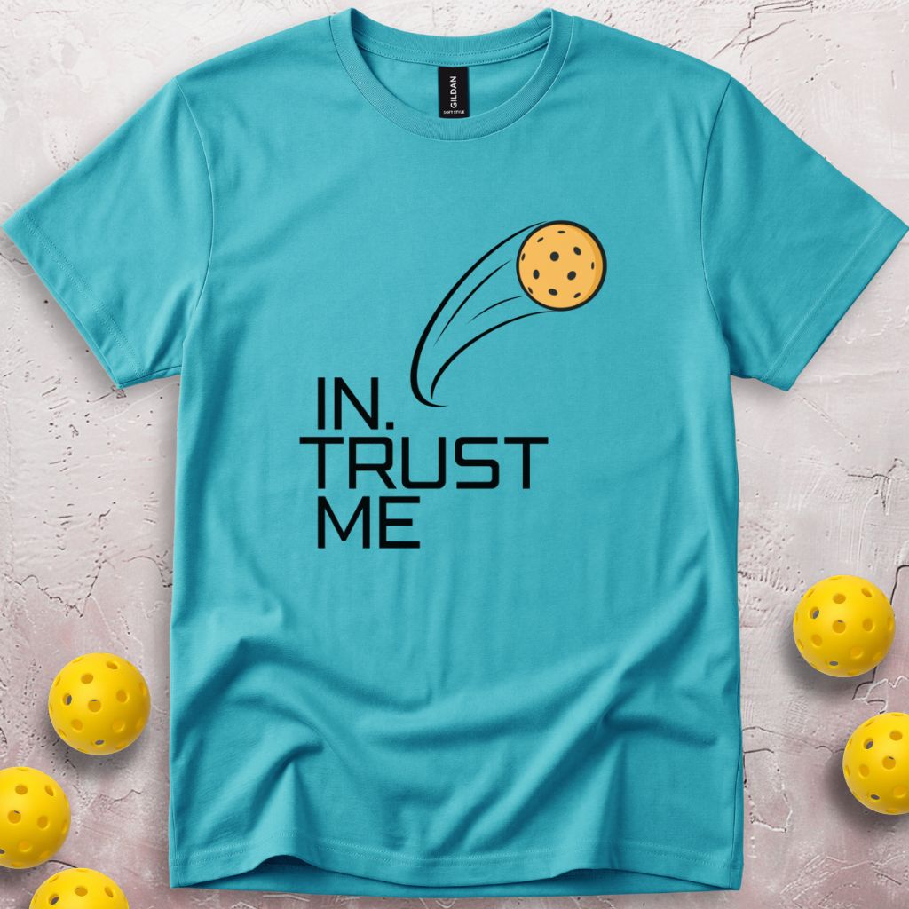 In. Trust Me T-Shirt