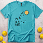 In. Trust Me T-Shirt