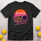 Take Me To The Kitchen T-Shirt