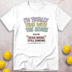 Totally  Fine With The Score T-Shirt