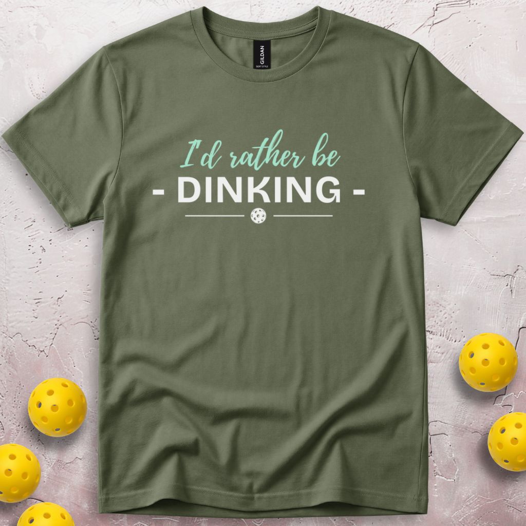 I'd Rather Be Dinking T-Shirt