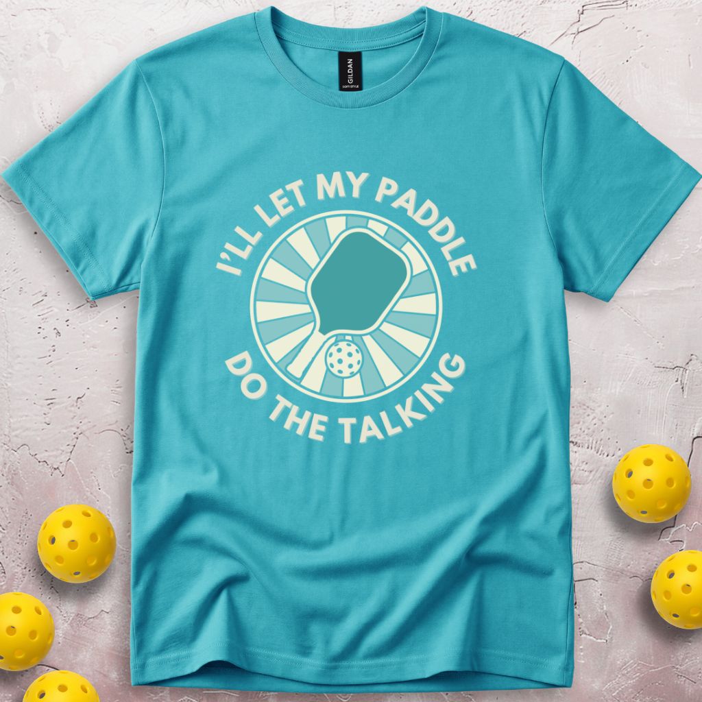 I'll Let My Paddle Do The Talking T-Shirt