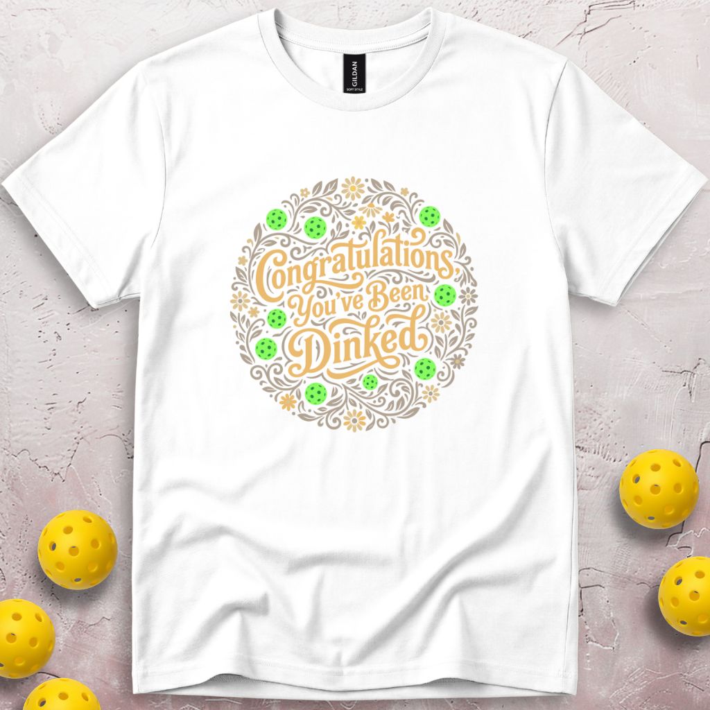 You've Been Dinked T-Shirt