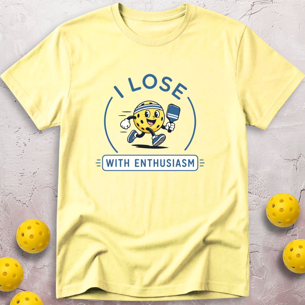 I Lose With Enthusiasm T-Shirt