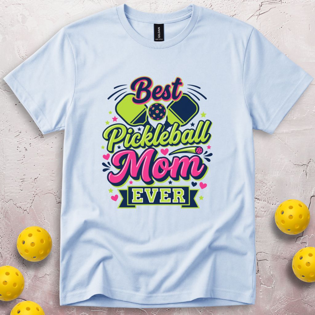Best Pickleball Mom Ever T-Shirt