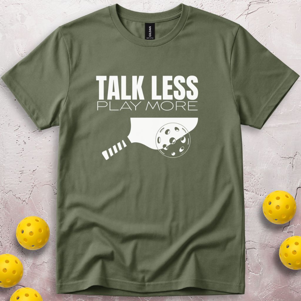 Talk Less Play More T-Shirt