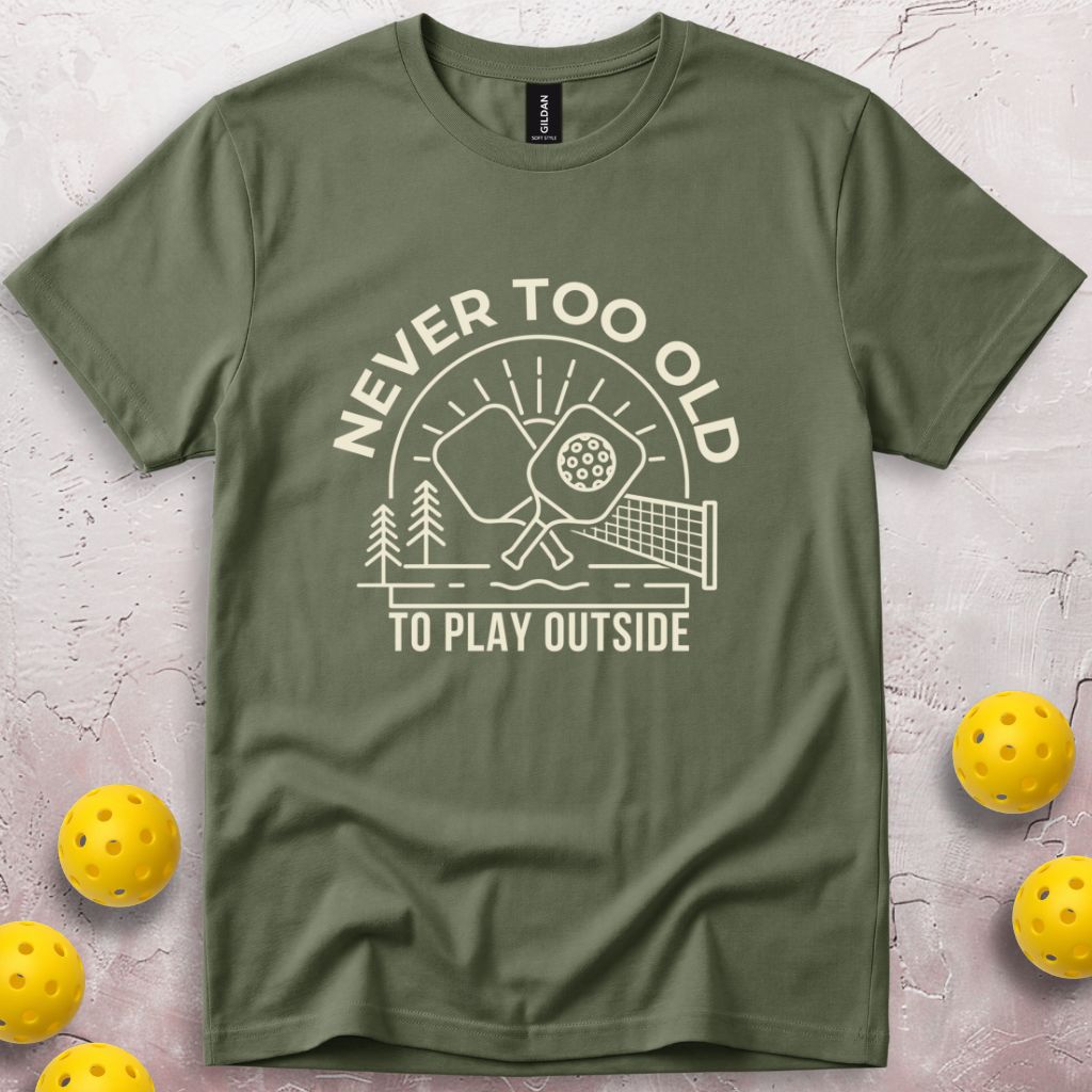 Never Too Old To Play Outside T-Shirt