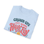Grown-ups Just Wanna Have Fun T-Shirt