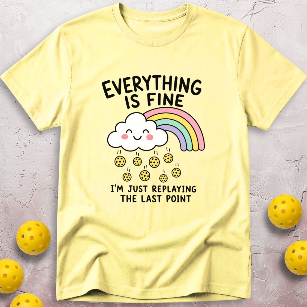 Everything Is Fine T-Shirt