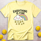 Everything Is Fine T-Shirt