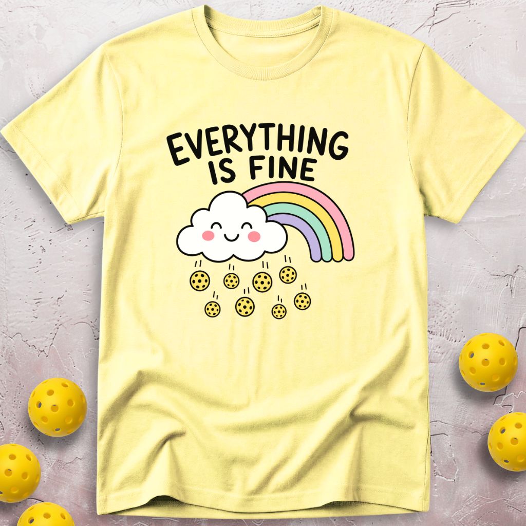 Everything Is Fine T-Shirt