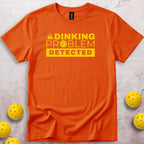 Dinking Problem Detected T-Shirt