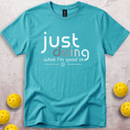 Just Doing What I'm Good At T-Shirt
