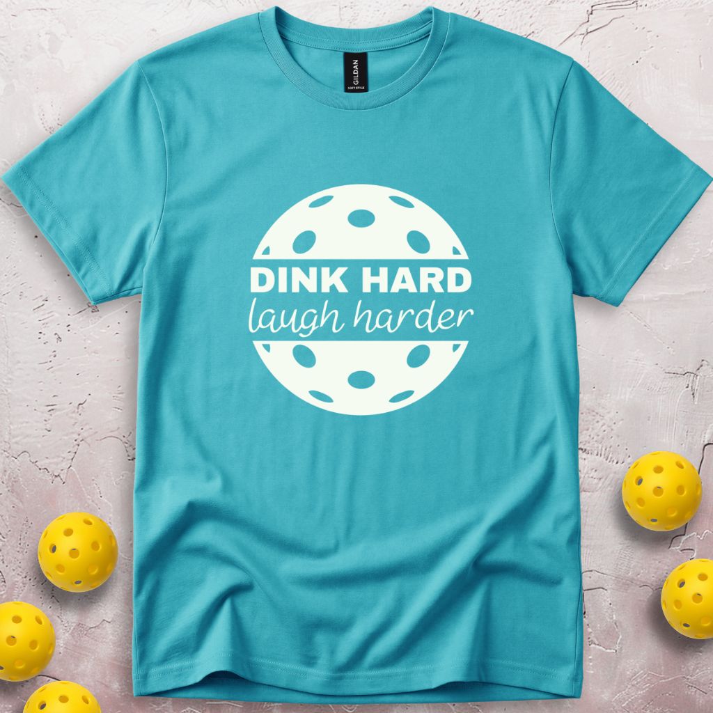 Dink Hard Laugh Harder T-Shirt