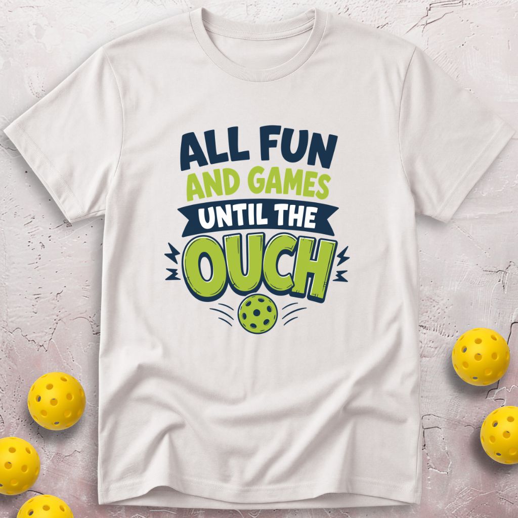 Until The Ouch T-Shirt
