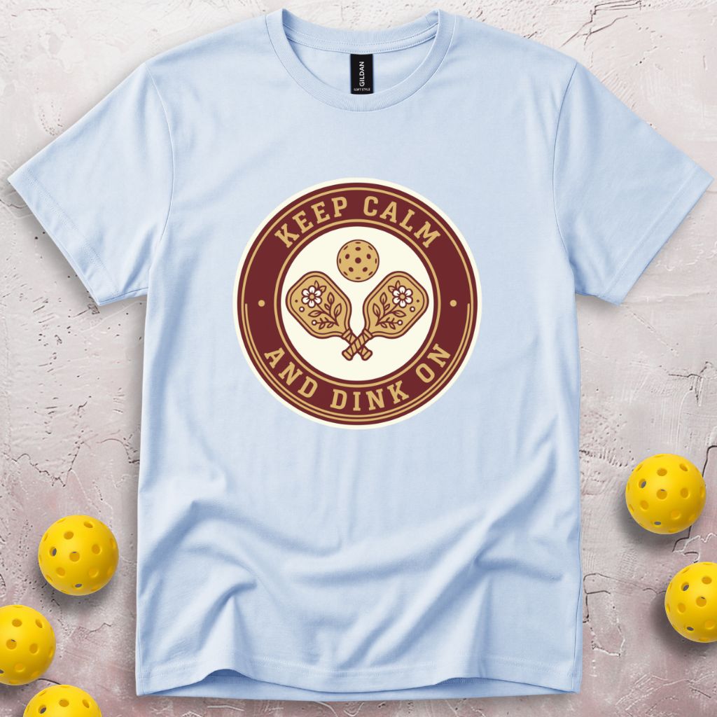 Keep Calm And Dink On T-Shirt