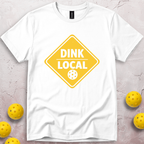 Dink Local T-Shirt