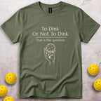 To Dink Or Not To Dink T-Shirt