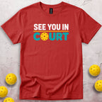 See You In Court T-Shirt