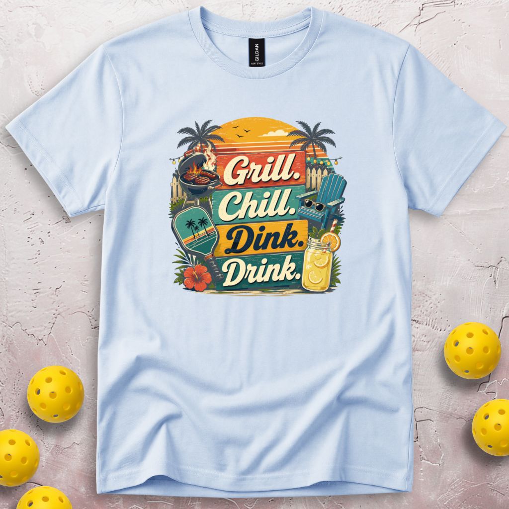Grill Chill Dink Drink T-Shirt