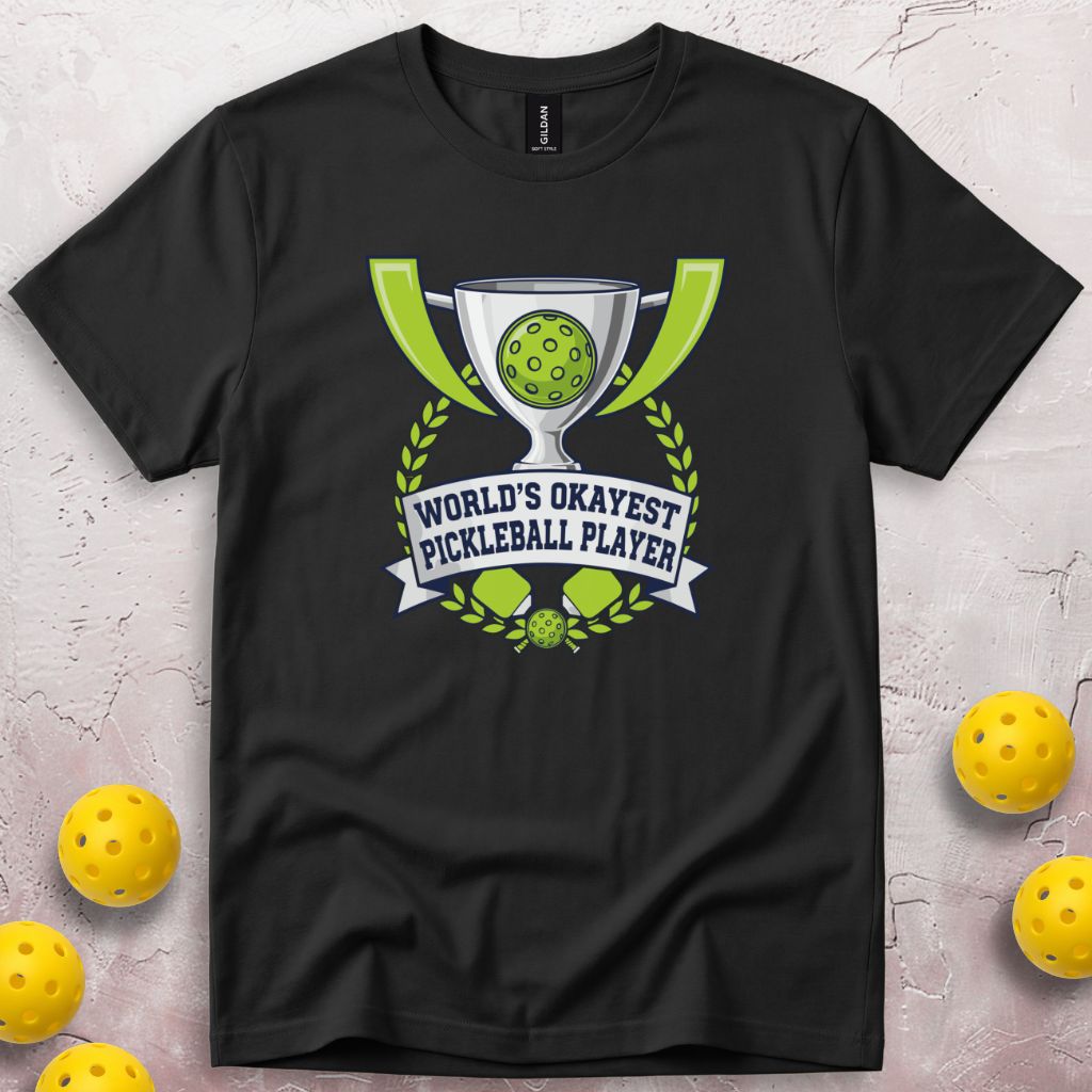 World's Okayest Pickleball Player T-Shirt