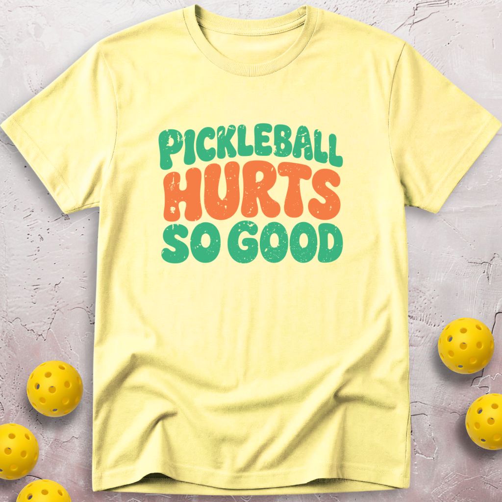 Hurts So Good T-Shirt