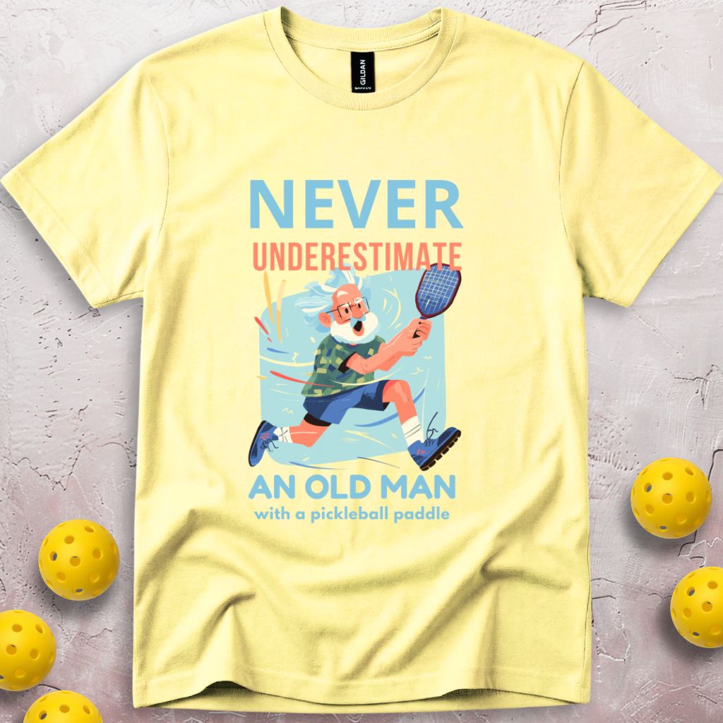 Never Underestimate an Old Man With a Pickleball Paddle T-Shirt