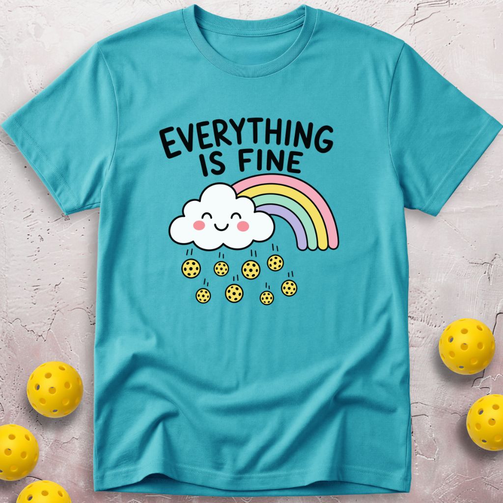 Everything Is Fine T-Shirt