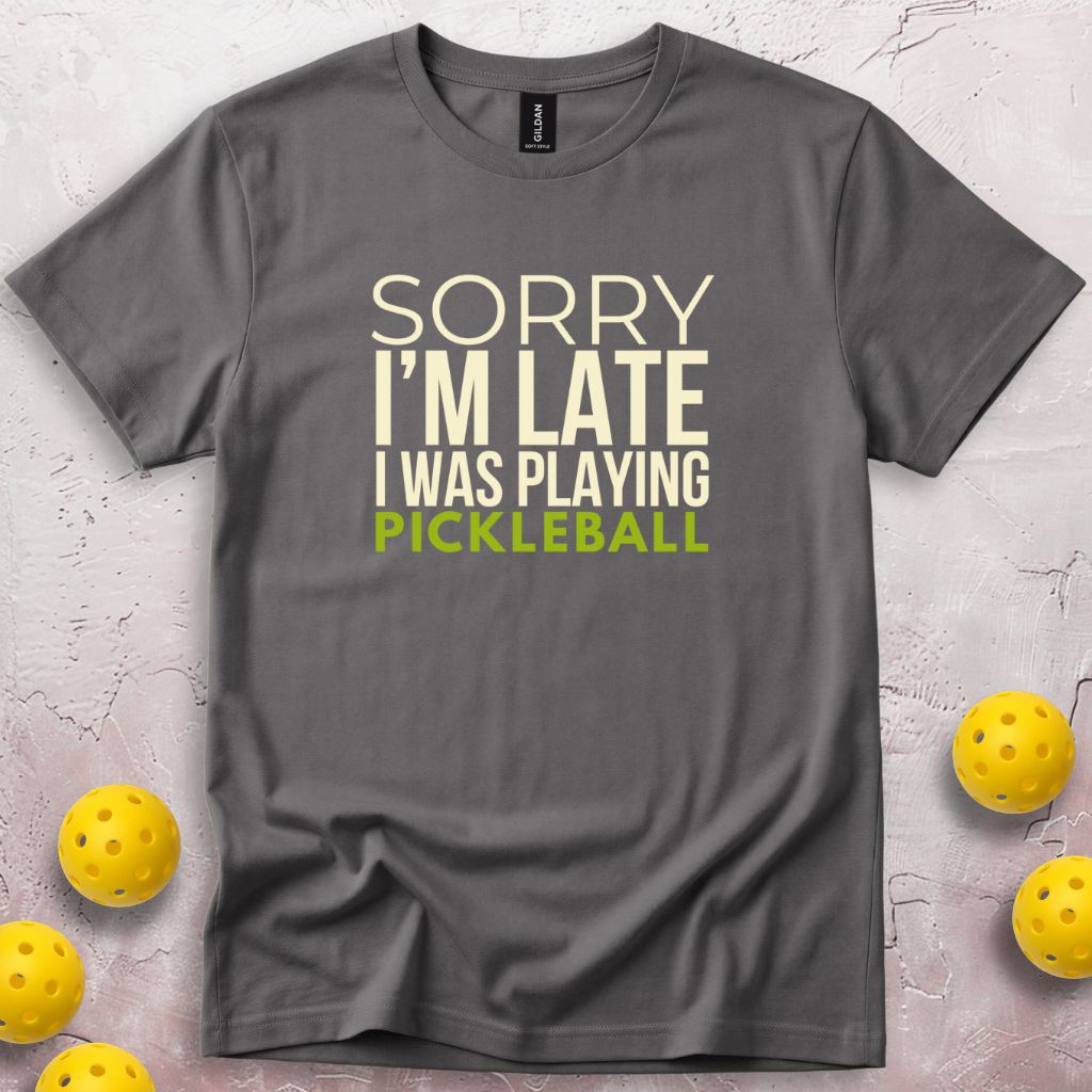 Sorry I'm Late T-Shirt