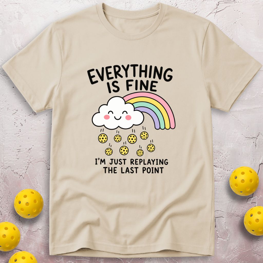 Everything Is Fine T-Shirt
