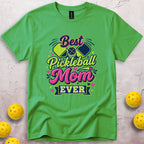 Best Pickleball Mom Ever T-Shirt