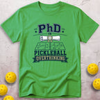 PhD in Pickleball Overthinking T-Shirt