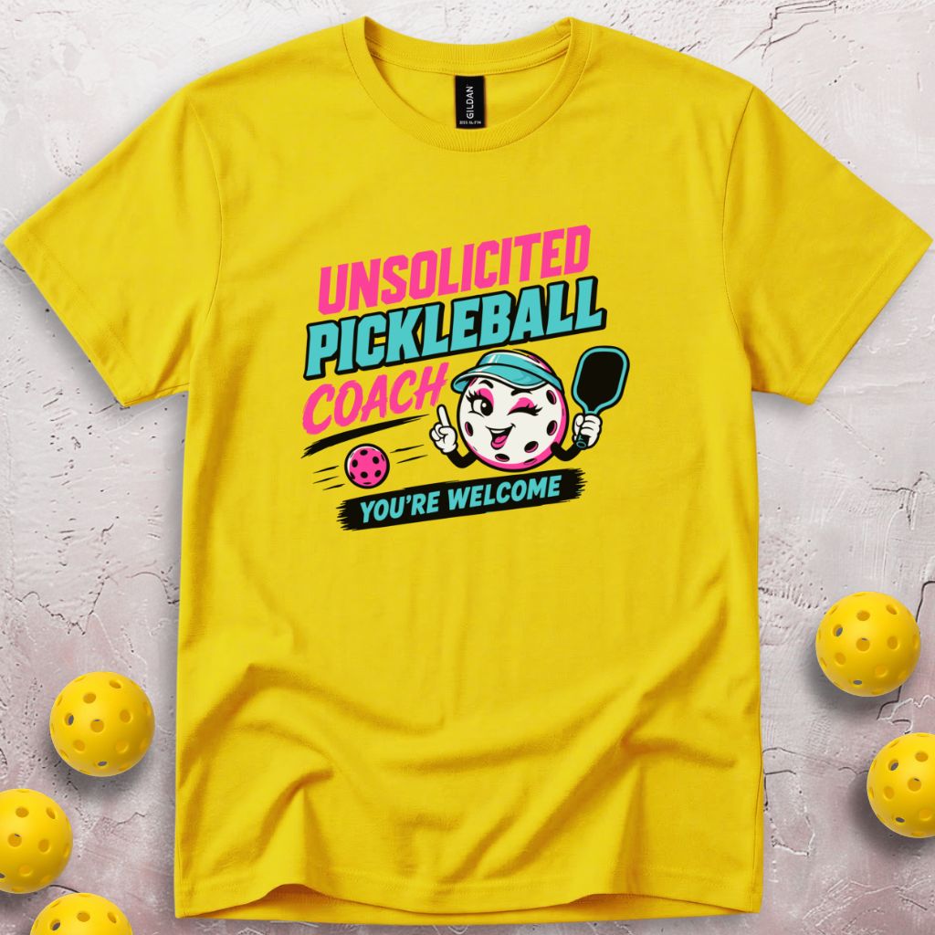 Unsolicited Pickleball Coach T-Shirt