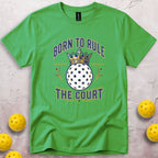 Born To Rule The Court T-Shirt