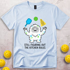 Still Figuring Out The Kitchen Rules T-Shirt