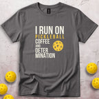 I Run On Pickleball Coffee And Determination T-Shirt